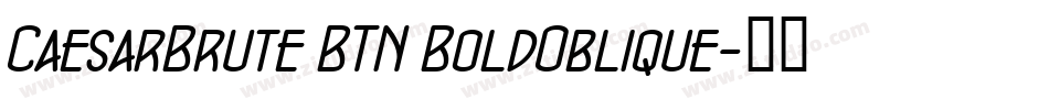 CaesarBrute BTN BoldOblique字体转换